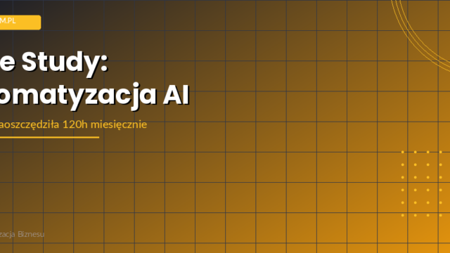 Case study: jak firma e-commerce zaoszczędziła 120h miesięcznie dzięki AI