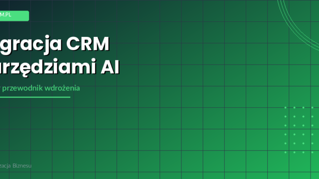 Integracja CRM z narzędziami AI – praktyczny przewodnik