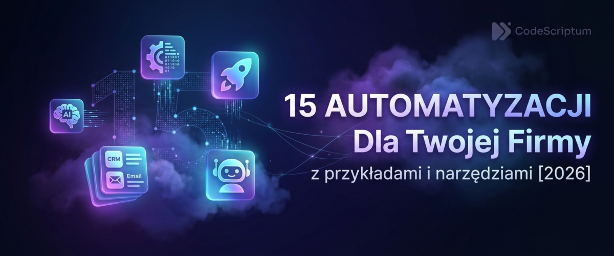 15 automatyzacji, które wdrożysz w swojej firmie (z przykładami i narzędziami) [2026]